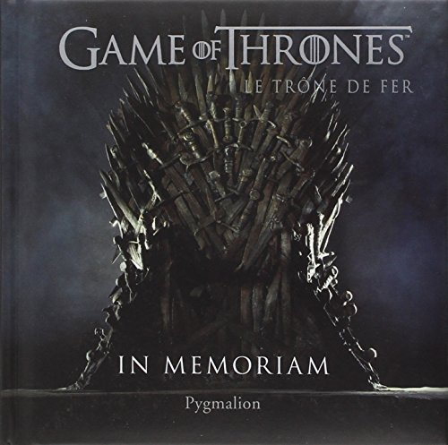 Game of thrones, le trône de fer : in memoriam
