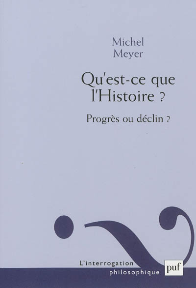 Qu'est-ce que l'histoire ? : progrès ou déclin ?
