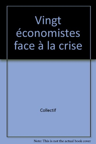 Vingt économistes face à la crise : un dossier de la revue Politique internationale
