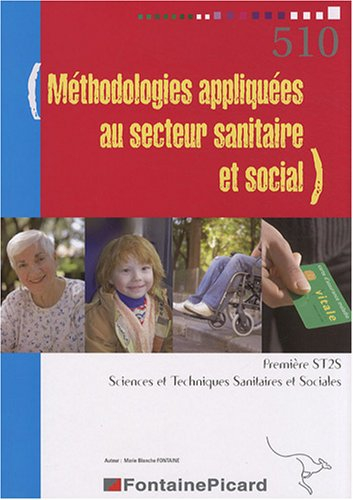 Méthodologies appliquées au secteur sanitaire et social, première ST2S, sciences et techniques sanit