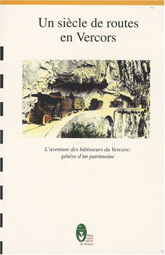 Un siècle de routes en Vercors : parc naturel régional du Vercors