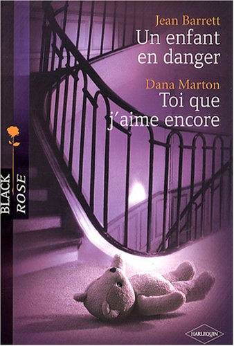 Un enfant en danger. Toi que j'aime encore