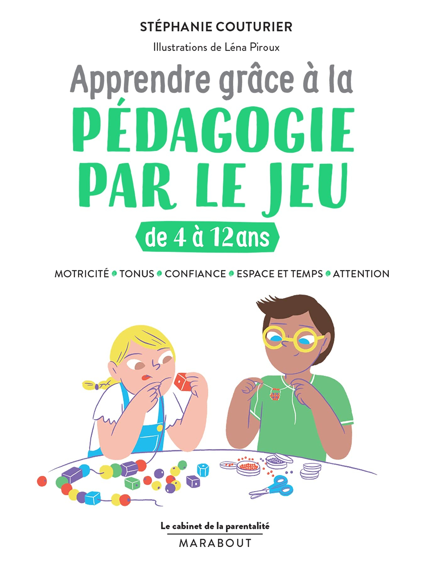 Apprendre grâce à la pédagogie par le jeu : de 4 à 12 ans : motricité, tonus, confiance, espace et t