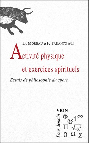 Activité physique et exercices spirituels : essais de philosophie du sport