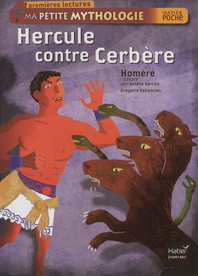 Ma première mythologie. Hercule contre Cerbère