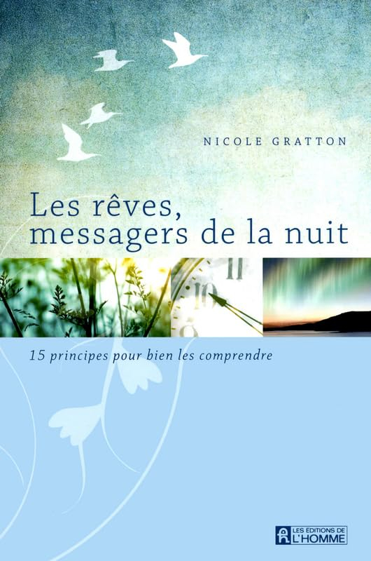 Les rêves, messagers de la nuit : 15 principes pour bien les comprendre