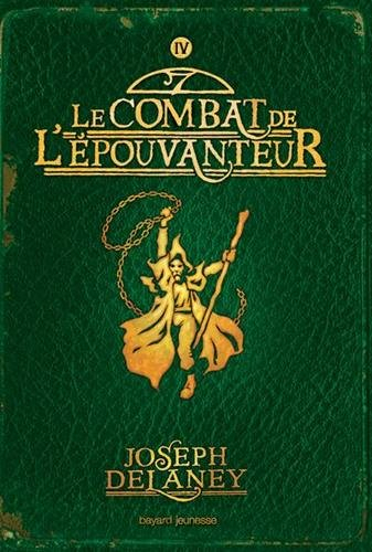 L'Epouvanteur. Vol. 4. Le combat de l'Epouvanteur