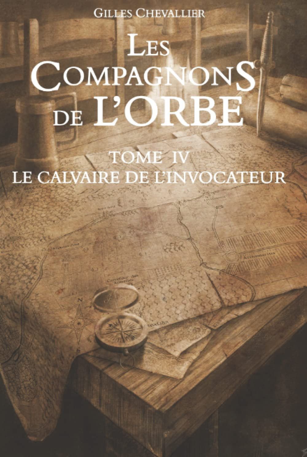 Les Compagnons de l'Orbe tome IV: Le calvaire de l'invocateur