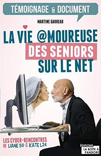 La vie amoureuse des seniors sur le Net : les cyber-rencontres de Liane 50 & Kate 24