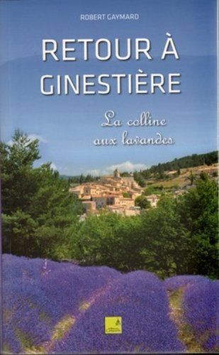 Retour à Ginestière : la colline aux lavandes