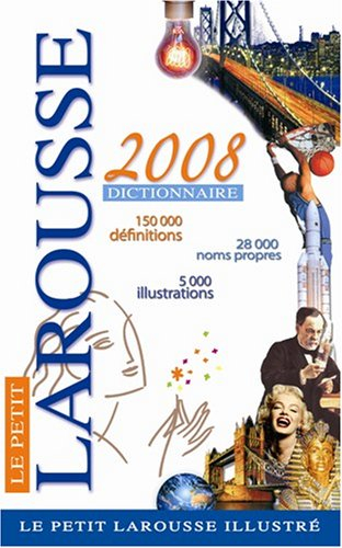 Le petit Larousse illustré 2008 : en couleurs