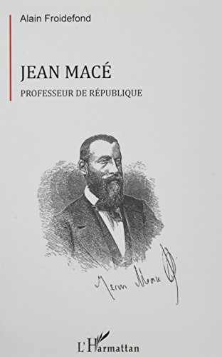 Jean Macé : professeur de république