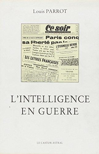 L'intelligence en guerre : panorama de la pensée française dans la clandestinité