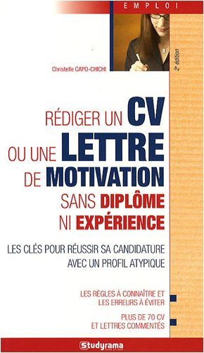 Rédiger un CV ou une lettre de motivation sans diplôme ni expérience : les clés pour réussir sa cand