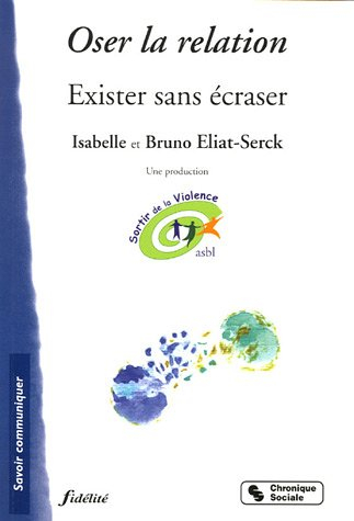 Oser la relation : exister sans écraser