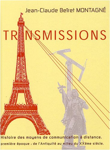 Transmissions : histoire des moyens de communication à distance : à la découverte de l'évolution des