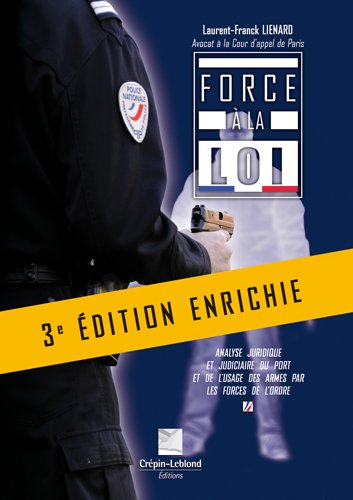 Force à la loi : analyse juridique et judiciaire du port et de l'usage des armes par les forces de l