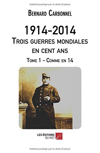 1914-2014 - trois guerres mondiales en cent ans