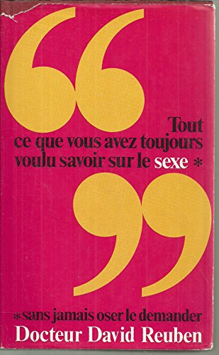 tout ce que vous avez toujours voulu savoir sur le sexe sans jamais oser le demander