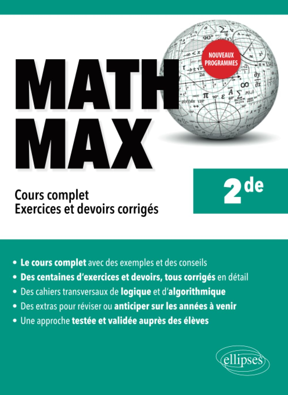 Math max 2de : cours complet, exercices et devoirs corrigés : nouveaux programmes