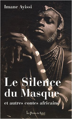 Le silence du masque : et autres contes africains