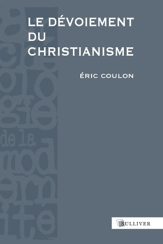 Le dévoiement du christianisme : des origines au XVIIe siècle
