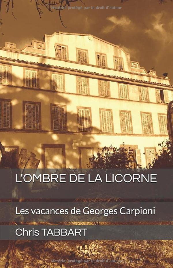 L'OMBRE DE LA LICORNE: Les vacances de Georges Carpioni