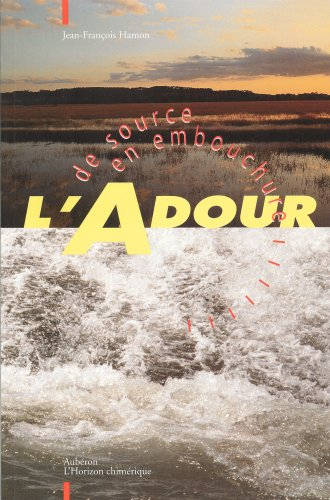 L'Adour, de source en embouchure