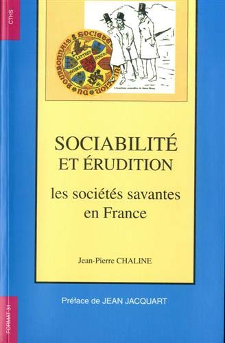 Sociabilité et érudition : les sociétés savantes en France : XIXe-XXe siècles