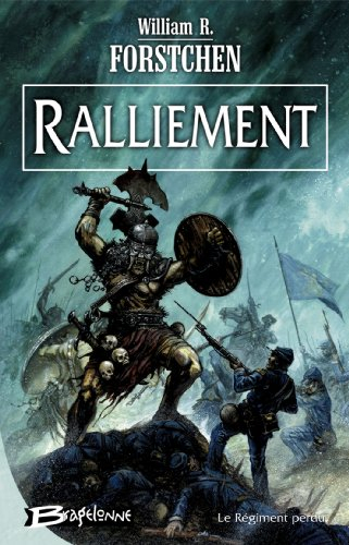 Le régiment perdu. Vol. 1. Ralliement