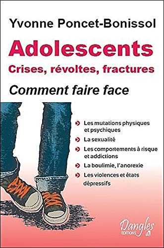 Adolescents : crises, révoltes et fractures : comment faire face