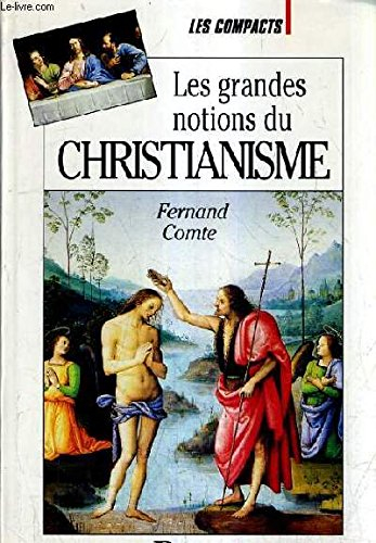 Les grandes notions du christianisme ou Un catéchisme pour incroyants