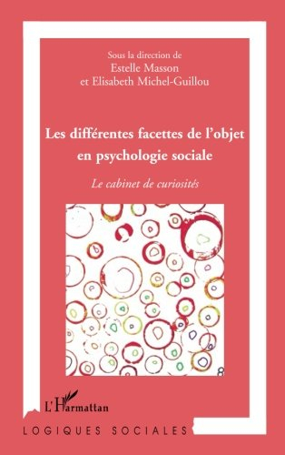 Les différentes facettes de l'objet en psychologie sociale : le cabinet de curiosités