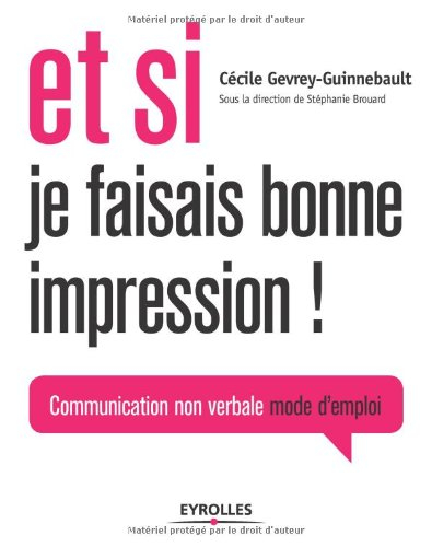 Et si je faisais bonne impression ! : communication non verbale mode d'emploi