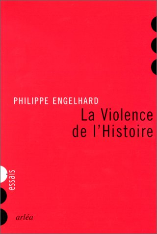 La violence de l'histoire : le nouveau capitalisme à l'épreuve du sens
