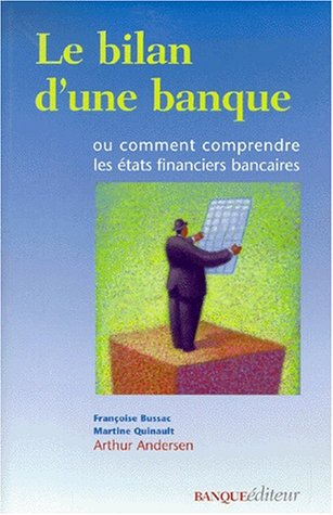 Le bilan d'une banque ou Comment comprendre les états financiers bancaires