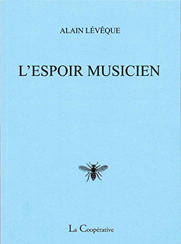 L'espoir musicien : poèmes