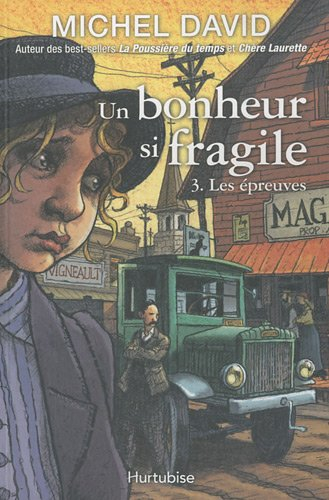 Un bonheur si fragile. Vol. 3. Les épreuves
