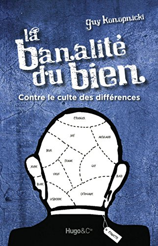 La banalité du bien : contre le culte des différences
