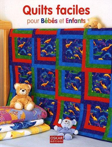 Quilts faciles pour bébés et enfants