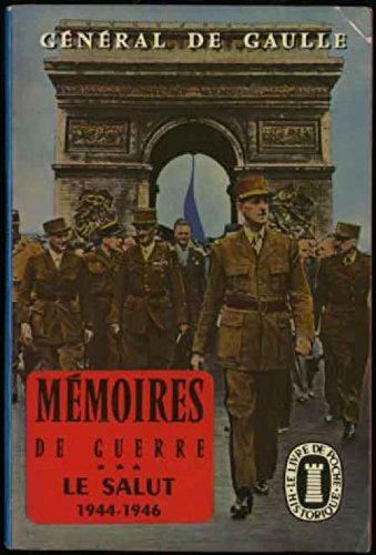 memoires de guerre: le salut (1944-1946)