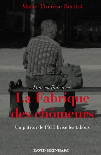 Pour en finir avec la fabrique des chômeurs : un patron de PME brise les tabous