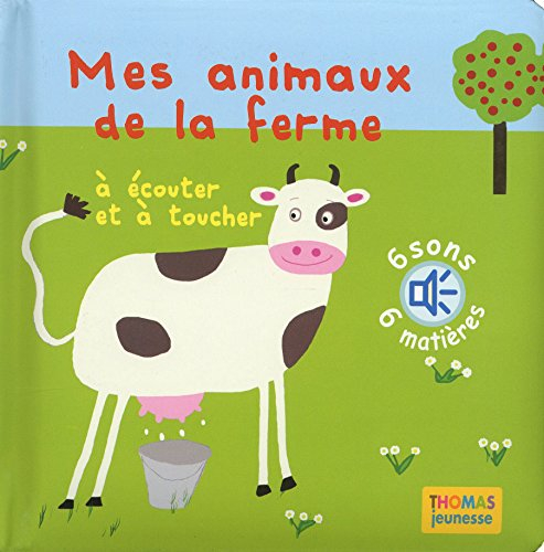 Mes animaux de la ferme : à écouter et à toucher