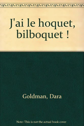 J'ai le hoquet, bilboquet