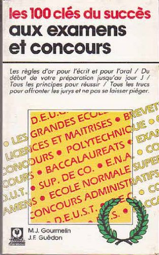 Les 100 clés du succès aux examens