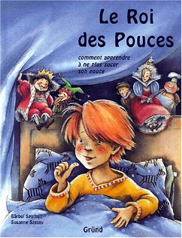 Le roi des pouces : comment apprendre à ne plus sucer son pouce