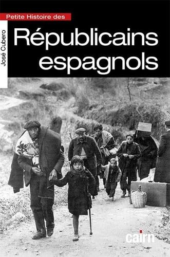 Petite histoire des républicains espagnols : de la guerre à l'exil : 1931-1955