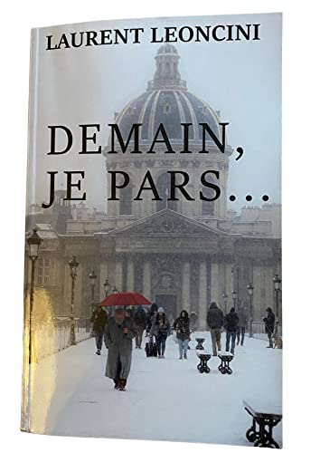 Demain, je pars ... [Paperback] Laurent Leoncini