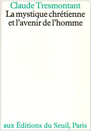 La Mystique chrétienne et l'avenir de l'homme