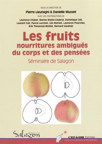 Les fruits, nourritures ambiguës du corps et des pensées : actes du séminaire organisé du 11 au 12 o